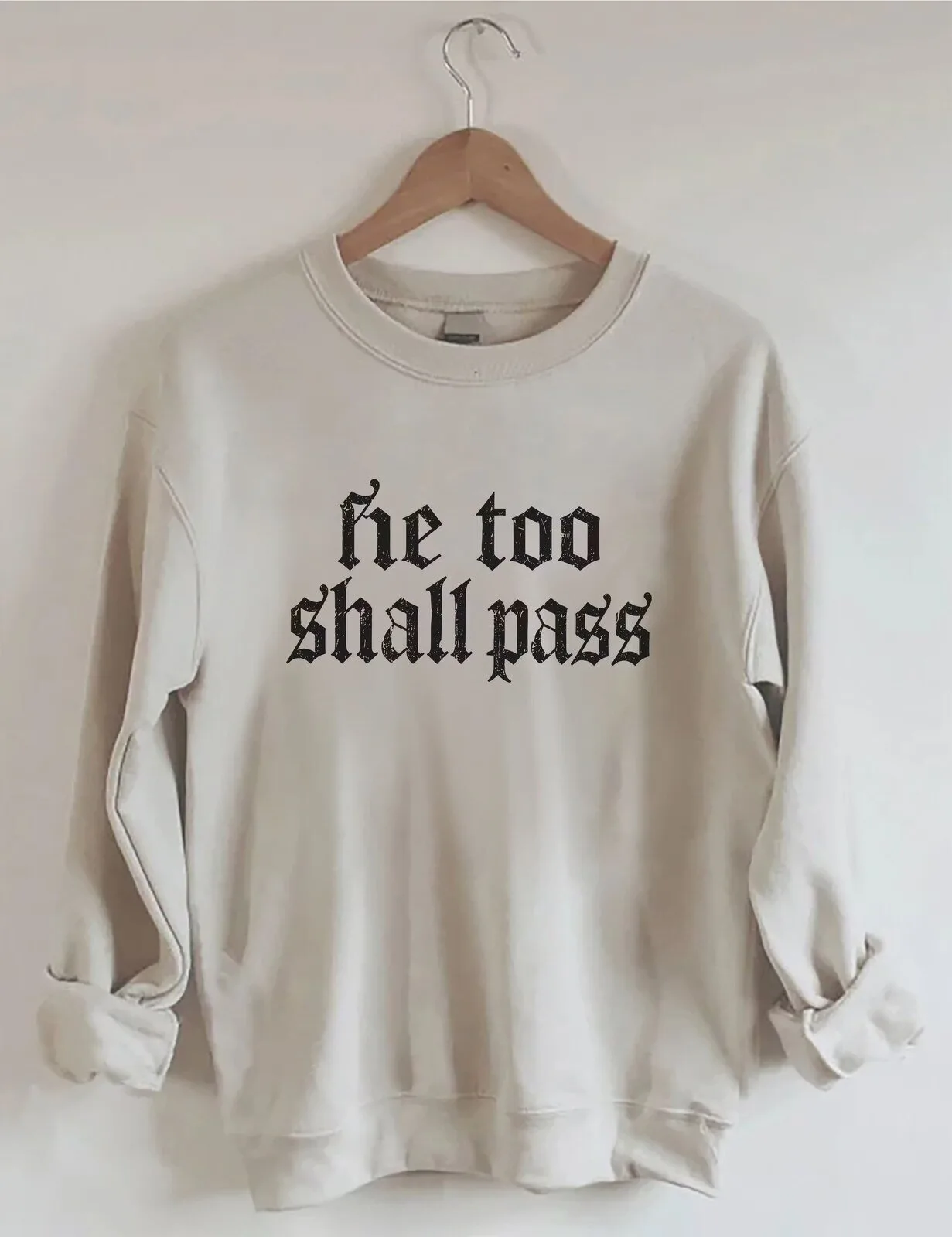 Inspirational Quote Crewneck Sweatshirt: He Too Shall Pass