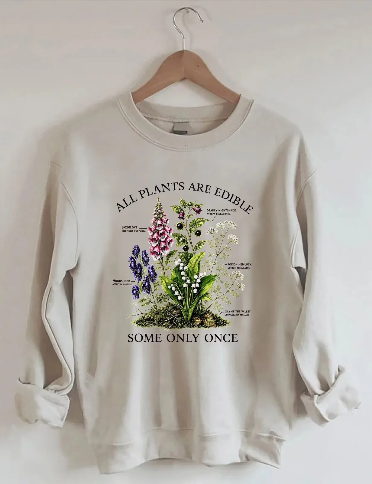 Botanical Garden Sweatshirt - Some Plants Edible, Others Poisonous, Once Only
