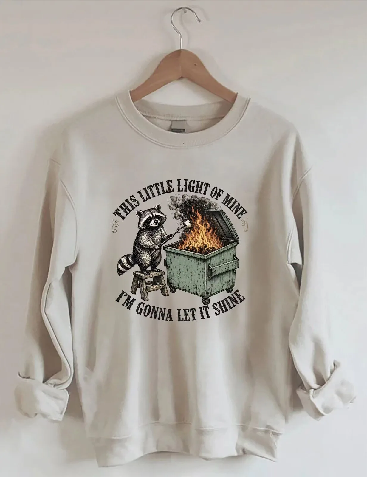 This Little Light of Mine Raccoon Dumpster Fire Funny Graphic Sweatshirt
